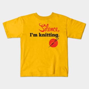 Silence, I'm knitting (black) Kids T-Shirt